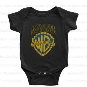 If you see da Police, Warn a Brother Baby Onesie