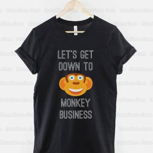 Fun Monkey Business T Shirt
