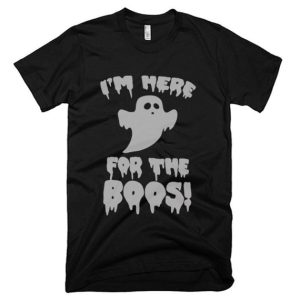 Adult Here For The Boos T Shirt