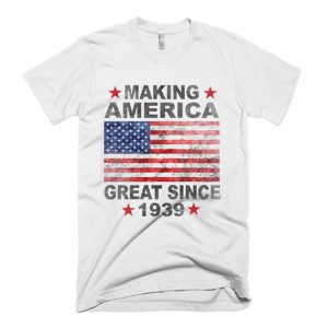 Making America Great Since 1939