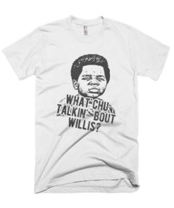 Whatchu Talkin About Willis