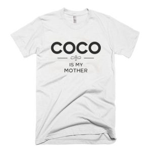 Coco is my mother T Shirt