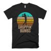 Droppin Bombs T Shirt