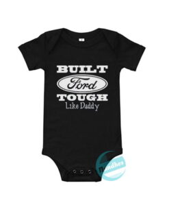Built FORD Tough Like Daddy