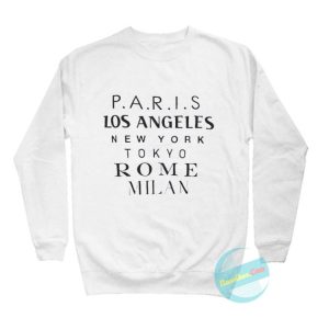 Paris Los Angeles New York Tokyo Rome Milan Sweatshirts