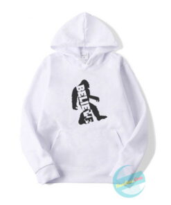 Believe Bigfoot Hoodie