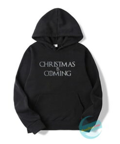Christmas is coming Hoodie