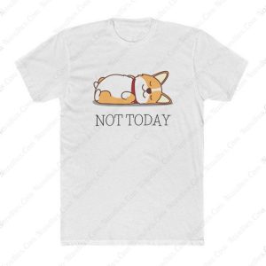 Not Today T Shirt