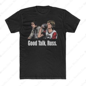 Good Talk Russ T Shirt
